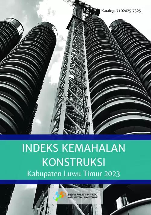 Indeks Kemahalan Konstruksi Kabupaten Luwu Timur 2023