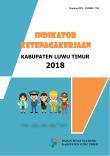 Indikator Ketenagakerjaan Kabupaten Luwu Timur 2018