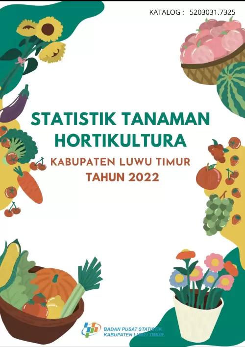 Statistics of Horticulture of Luwu Timur Regency 2022