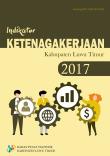 Indikator Ketenagakerjaan Kabupaten Luwu Timur 2017